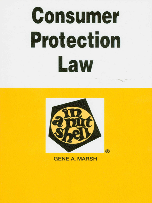 Title details for Consumer Protection Law in a Nutshell, 3d by Gene Marsh - Available